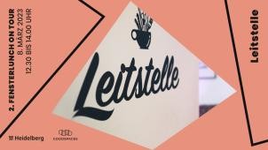 Das zweite Treffen der Heidelberger Kultur- und Kreativschaffenden im neuen Format findet in der Leitstelle statt. (Foto: Stadt Heidelberg) Plakat auf dem, der Termin zum FensterLunch steht