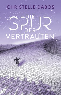 Titelbild von Christelle Dabos´ "Die Spur der Vertrauten" ( © Rotfuchs/Fischer-Sauerländer)