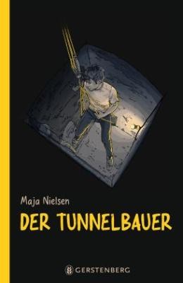 Buchcover von Maja Nielsens "Der Tunnelbauer" (© Gerstenberg-Verlag)