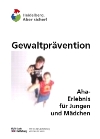 Titelseite Gewaltprävention. Aha-Erlebnis für Jungen und Mädchen